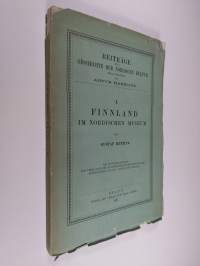 Beiträge zur Geschichte der Nordischen Kultur 1 : Finnland im Nordischen Museum