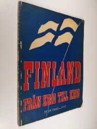 Finland : från krig till krig : 1939-1940-1941