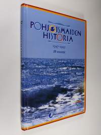 Pohjoismaiden historia 1397-1997 : 10 esseetä