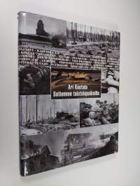 Sotiemme taistelupaikoilla : talvi- ja jatkosodan taistelukentät 1939-1944