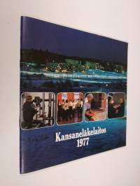 Kansaneläkelaitos 1977 : kertomus Kansaneläkelaitoksen XL toimintavuodelta 1977