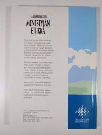 Menestyjän etiikka : arvot, valta, vastuu, rehellisyys, avoimuus, oikeudenmukaisuus (tekijän omiste)
