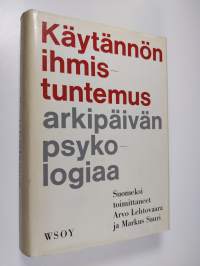 Käytännön ihmistuntemus : arkipäivän psykologiaa