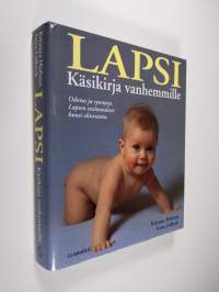 Lapsi : käsikirja vanhemmille : odotus ja synnytys : lapsen ensimmäiset kuusi elinvuotta