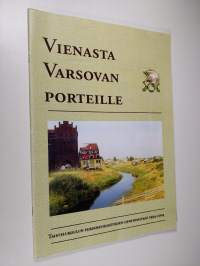 Vienasta Varsovan porteille : taistelukoulun perinneyhdistyksen opintomatkat 1994-2004