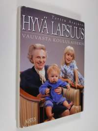 Hyvä lapsuus vauvasta kouluikäiseksi