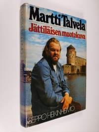 Martti Talvela : jättiläisen muotokuva