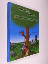 Rapinoita, ropinoita, pikkujalkojen kopinoita : Metsäkulman tarinoita 1 (signeerattu, UUDENVEROINEN)