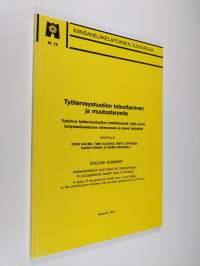 Työterveyshuollon toteuttaminen ja muutostarpeita : tutkimus työterveyshuollon kehittämisestä 1980-luvulla : erityistarkastelussa rakennusala ja pienet työpaikat
