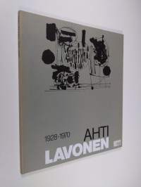 Ahti Lavonen 1928-1970 : Amos Andersonin taidemuseo = Amos Andersons konstmuseum = Amos Anderson Art Museum : Helsinki = Helsingfors, 15.3-27.4.1986