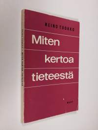 Miten kertoa tieteestä : tieteen kansantajuistamisen ongelmia