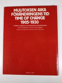 Muutoksen aika 1905-1930 : venäläistä avantgardea neuvostoliittolaisista yksityiskokoelmista = Förändringens tid 1905-1930 : ryskt avantgarde ur sovjetiska privat...
