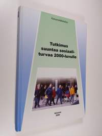 Tutkimus suuntaa sosiaaliturvaa 2000-luvulle