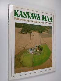 Kasvava maa : Pellervolaista osuustoimintaa 1899-1974