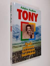 Tony : kurdisotilaasta Kristuksen todistajaksi