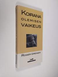 Koirana olemisen vaikeus