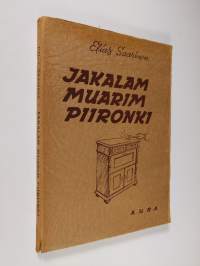 Jakalam muarim piironki ynnä muita esitystaiteilijain ja harrastelijain ohjelmistoon sopivia humoreskeja, murrepakinoita, yksinpuheluja, kuvaelma, runoja, kuplett...