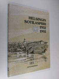 Helsingin sotilaspiiri 1932-1992 : historiikki