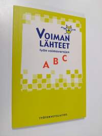 Voiman lähteet : työn voimavarojen ABC