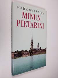 Minun Pietarini : Inkerinmaan suo, eurooppalainen järki ja venäläisten ennakkoluulot