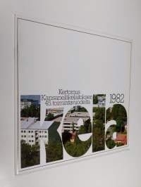 Kela 1982 : kertomus Kansaneläkelaitoksen 45. toimintavuodelta 1982