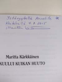 Kuului kuikan huuto - Elämää savolaisessa maisemassa 1900-luvulla (signeerattu)