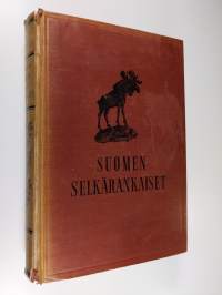 Suomen selkärankaiset = Vertebrata fennica : A .J. Melan v. 1882 julkaiseman Suomen luurankoiset - nimisen alkuteoksen pohjalla