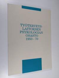 Työterveyslaitoksen psykologian osasto 1950-70