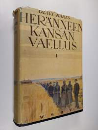 Heränneen kansan vaellus 1 : Suomen herännäisyyden elämää ja vaiheita noin v:sta 1880 v:een 1930