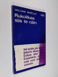 Rukoilkaa siis te näin : Johdatusta Herran rukoukseen