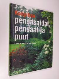 Kotipuutarhan pensasaidat, pensaat ja puut (ERINOMAINEN)