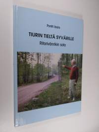 Tiurin tieltä Syvärille : ritarivänrikin sota (signeerattu)