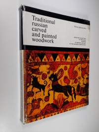 Traditional Russian Carved and Painted Woodwork - From the Collection of the State Museum of History and Art in the Zagorsk Reservation