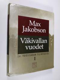 20 vuosisadan tilinpäätös 1 : Väkivallan vuodet