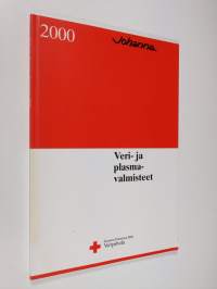 Veri- ja plasmavalmisteet 2000