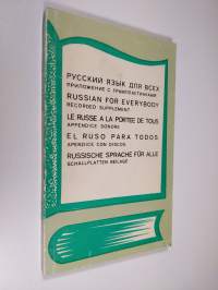 Russian for everybody : Recorded supplement = Le russe a la portee de tous : Appendice sonore = El ruso para todos : Apendice con discos = Russische Sprache für A...