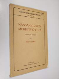 Kansankirkon merkityksestä : hajanaisia piirteitä