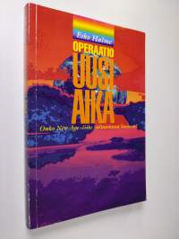Operaatio uusi aika : Onko new age -liike valtaamassa suomen?