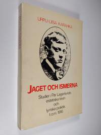 Jaget och ismerna : studier i Pär Lagerkvists estetiska teori och lyriska praktik t. o. m. 1916