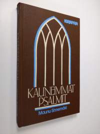 Kauneimmat psalmit : psalmien sanomaa aikamme ihmiselle