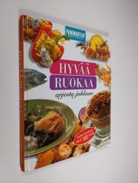 Hyvää ruokaa arjesta juhlaan