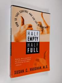 Half Empty, Half Full - Understanding the Psychological Roots of Optimism