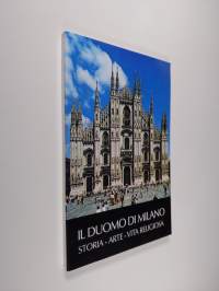 Il duomo di Milano : storia - arte - vita religiosa