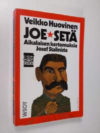 Joe-setä : aikalaisten kertomuksia Josef Stalinista
