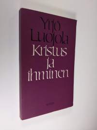 Kristus ja ihminen : esseitä kirjallisuutemme eri ajoilta