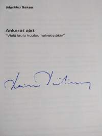 Ankarat ajat : vielä laulu kuuluu helvetistäkin (signeerattu, ERINOMAINEN)