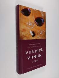 Viinistä viiniin 2007 : viininystävän vuosikirja
