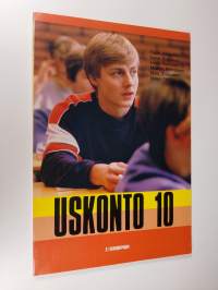 Uskonto 10 : Peruskoulun kymmenennen luokan uskontokirja