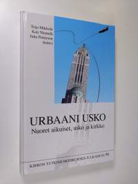 Urbaani usko : nuoret aikuiset, usko ja kirkko