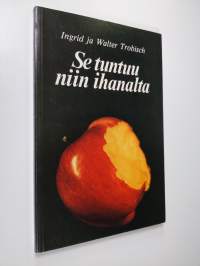 Se tuntuu niin ihanalta